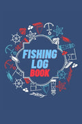 Fishing Log Book: Keep Track of Your Fishing Locations, Companions, Weather, Equipment, Lures, Hot Spots, and the Species of 