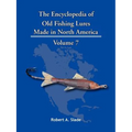 The Encyclopedia of Old Fishing Lures: Made in North America - Paperback
